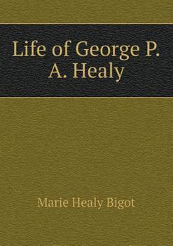 Life of George P.A. Healy