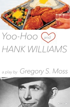 Paperback Yoo-Hoo and Hank Williams: A Play Book