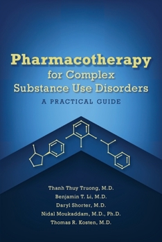 Paperback Pharmacotherapy for Complex Substance Use Disorders: A Practical Guide Book