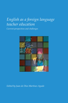 English as a foreign language teacher education (Utrecht Studies in Language and Communication, 27)