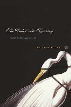 Hardcover The Undiscovered Country: Poetry in the Age of Tin Book