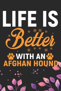 Paperback Life Is Better With an Afghan Hound: Cool Afghan Hound Dog Journal Notebook - Afghan Hound Puppy Lover Gifts - Funny Afghan Hound Dog Notebook - Afgha Book