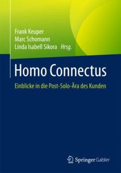 Paperback Homo Connectus: Einblicke in Die Post-Solo-Ära Des Kunden [German] Book