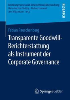 Paperback Transparente Goodwill-Berichterstattung ALS Instrument Der Corporate Governance [German] Book