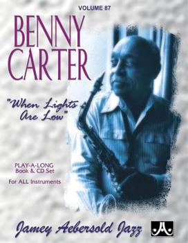 Vol. 87, Benny Carter: When Lights Are Low (Book & CD Set) (Play- a-Long)