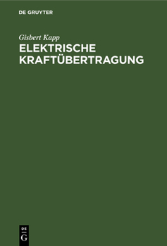 Hardcover Elektrische Kraftübertragung: Ein Lehrbuch Für Elektrotechniker [German] Book