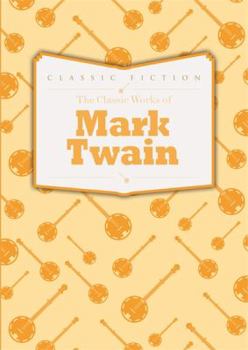 Hardcover The Classic Works of Mark Twain Book