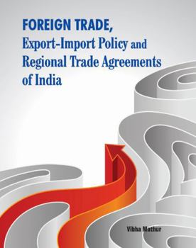Hardcover Foreign Trade, Export-Import Policy and Regional Trade Agreements of India Book