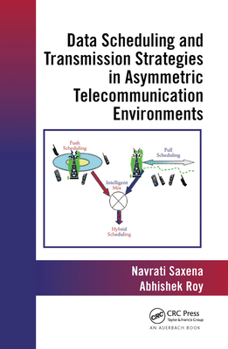 Paperback Data Scheduling and Transmission Strategies in Asymmetric Telecommunication Environments Book