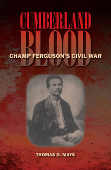Hardcover Cumberland Blood: Champ Ferguson's Civil War Book