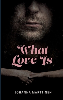 Paperback What Love Is Book