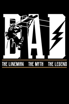 Paperback Dad The Lineman The Myth The Legend: Lineman Wireman Lined Notebook Journal Diary 6x9 Book
