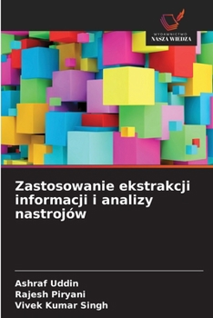 Zastosowanie ekstrakcji informacji i analizy nastrojów (Polish Edition)