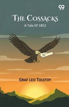 Paperback The Cossacks A Tale Of 1852 Book