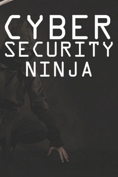 Paperback Cyber Security Ninja: Notebook For Hackers Blank College Ruled Lined Logbook Writing Journal Book