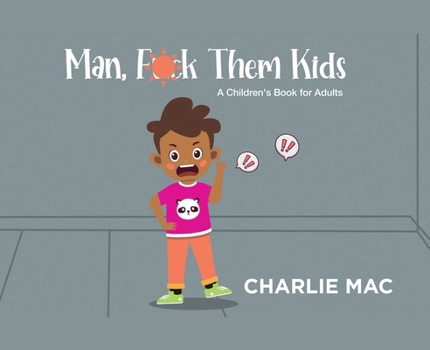 Hardcover Man, F*** Them Kids Book