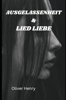 Paperback Ausgelassenheit & Lied Liebe [German] Book