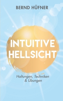 Paperback Intuitive Hellsicht: Haltungen, Techniken & Übungen [German] Book