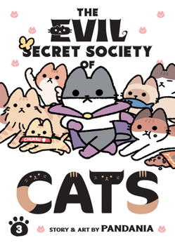The Evil Secret Society of Cats Vol. 3 - Book #3 of the Evil Secret Society of Cats