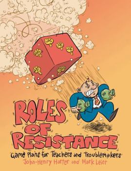 Paperback Roles of Resistance: Game Plans for Teachers and Troublemakers Book