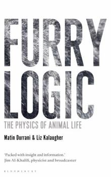 Hardcover Furry Logic: The Physics of Animal Life Book