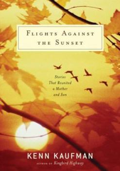 Hardcover Flights Against the Sunset: Stories That Reunited a Mother and Son Book