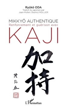 Paperback Mikkyo authentique: Renforcement et guérison avec Kaji [French] Book