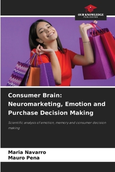 Paperback Consumer Brain: Neuromarketing, Emotion and Purchase Decision Making Book