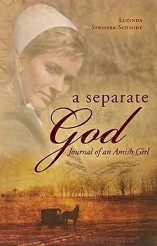 Paperback A Separate God: Journal of an Amish Girl Book