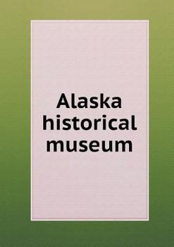 Alaska Historical Museum