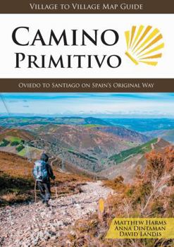 Camino Primitivo, Oviedo to Santiago on Spain's Original Way (Village to Village Map Guide)