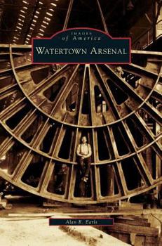 Watertown Arsenal - Book  of the Images of America: Massachusetts