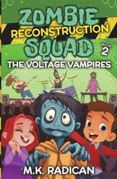 Paperback Zombie Reconstruction Squad - Book 2: The Voltage Vampires: A Funny Mystery for Kids Book