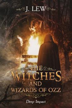 Paperback The Witches and Wizards of Ozz: Deep Impact Book