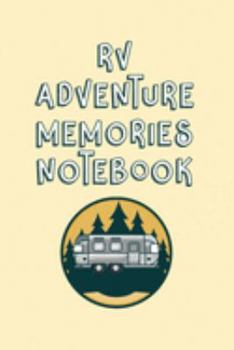 Paperback RV Adventure Memories Notebook: Trip Planner, Memory Book, Expense Tracker and Maintenance Log Book