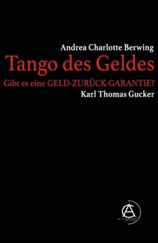 Paperback Tango des Geldes: Gibt es eine GELD-ZURÜCK-GARANTIE? [German] Book