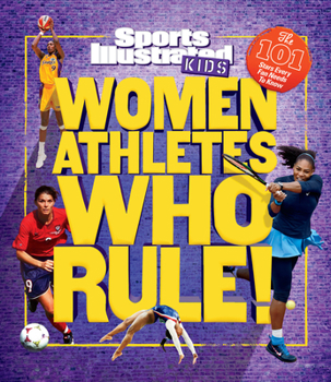 Hardcover Women Athletes Who Rule!: The 101 Stars Every Fan Needs to Know Book