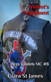 Trident's Enjoyment: Ares Infidels MC #8 - Book #8 of the Tenillo Guardians: Ares Infidels MC