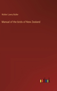 Manual of the birds of New Zealand