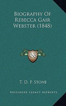 Paperback Biography Of Rebecca Gair Webster (1848) Book