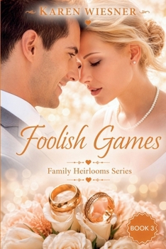 Foolish Games - Book #3 of the Family Heirlooms