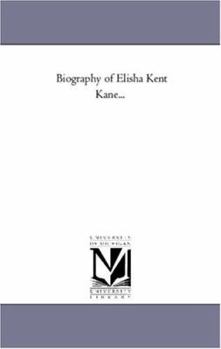 Paperback Biography of Elisha Kent Kane... Book