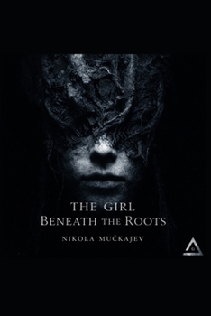 The Girl Beneath the Roots