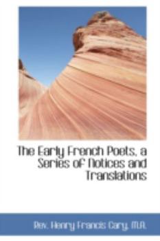 Paperback The Early French Poets, a Series of Notices and Translations Book