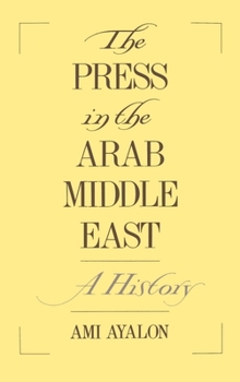 Hardcover The Press in the Arab Middle East: A History Book