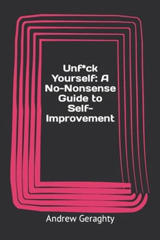 Paperback Unfuck Yourself: A No-Nonsense Guide to Self-Improvement Book