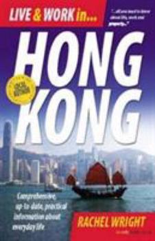 Paperback Live & Work in Hong Kong: Comprehensive, Up-To-Date, Practical Information about Everyday Life Book