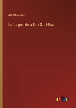 Paperback Le Congres de la Baie Saint-Paul [French] Book