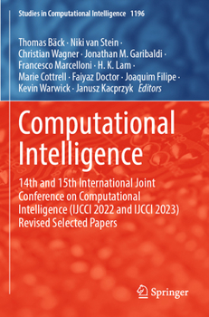 Paperback Computational Intelligence: 14th and 15th International Joint Conference on Computational Intelligence (Ijcci 2022 and Ijcci 2023) Revised Selected Pa Book
