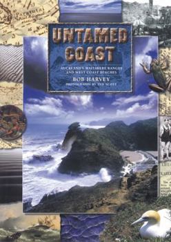 Paperback Untamed Coast: Auckland's Waitakere Ranges and West Coast Beaches Book
